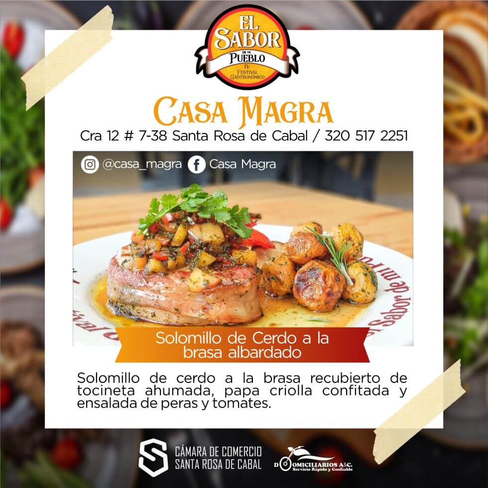 Restaurante Casa Magra Ubicado en la Cra 12 # 7-38 Participa con Solomillo de Cerdo a la brasa albardado