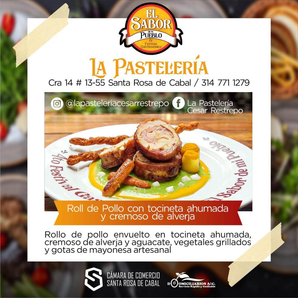 Restaurante La Pastelería Ubicado en la Cra 14 # 13-55 Participa con Roll de Pollo con tocineta ahumada y cremoso de alverja